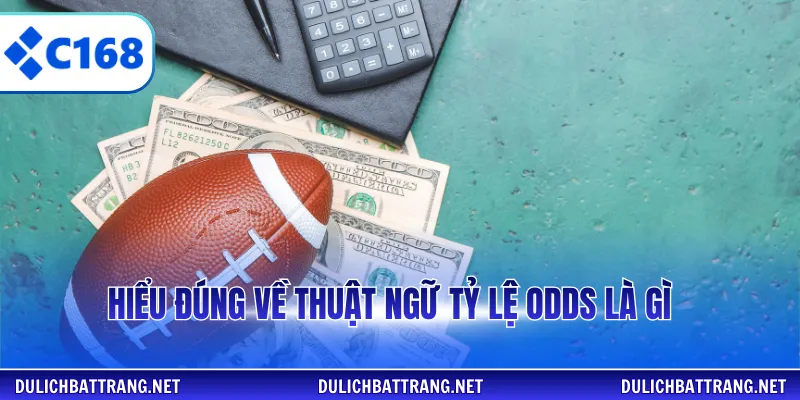 Hiểu đúng về thuật ngữ tỷ lệ odds là gì